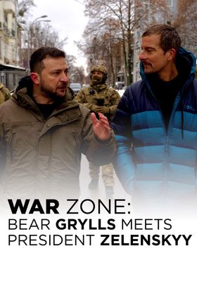 War Zone: Bear Grylls Meets President Zelenskyy 2023 โปสเตอร์